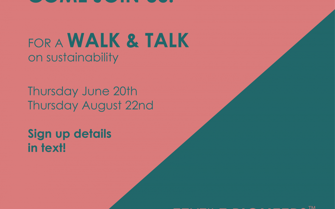 Interested in Sustainability? Join our WALK & TALK?